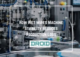 How Wet Wipes Machine Stability Reduces Production Loss 260x185 - Wet Wipes Machine Buyer Guide