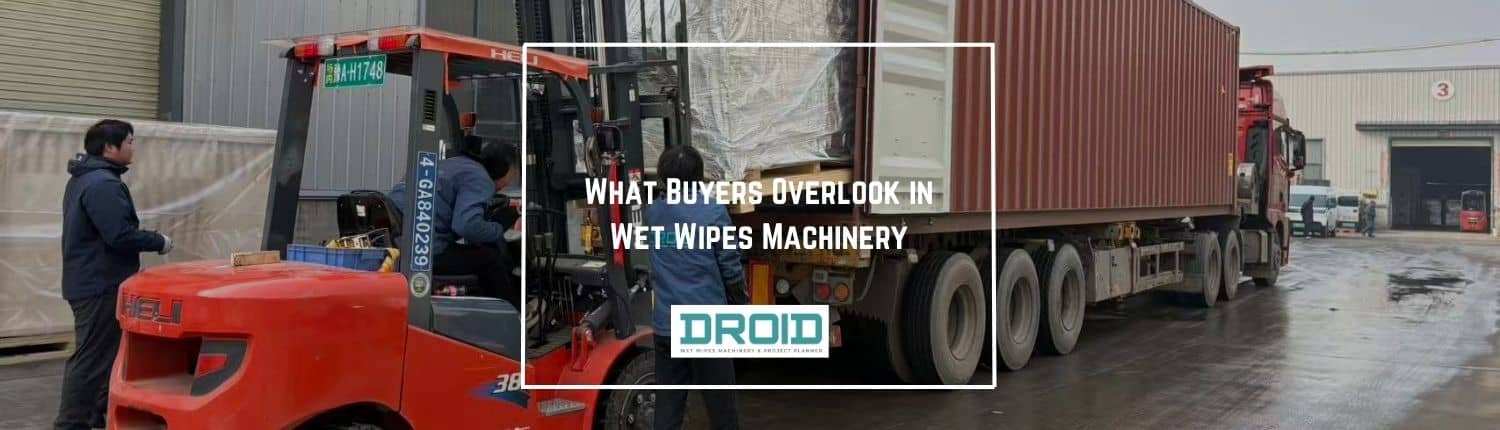What Buyers Overlook in Wet Wipes Machinery - What Buyers Overlook in Wet Wipes Machinery